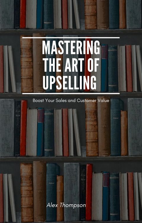 Produktbild: Mastering the Art of Upselling