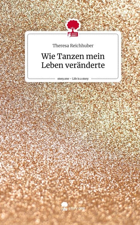 Produktbild: Wie Tanzen mein Leben ver&auml;nderte. Life is a Story - story.one