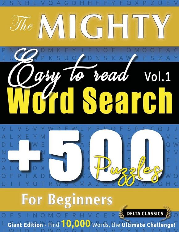 Produktbild: THE MIGHTY EASY TO READ WORD SEARCH - 500 PUZZLES FOR BEGINNERS - DELTA CLASSICS - GIANT EDITION - FIND 10,000 WORDS, THE ULTIMATE CHALLENGE!