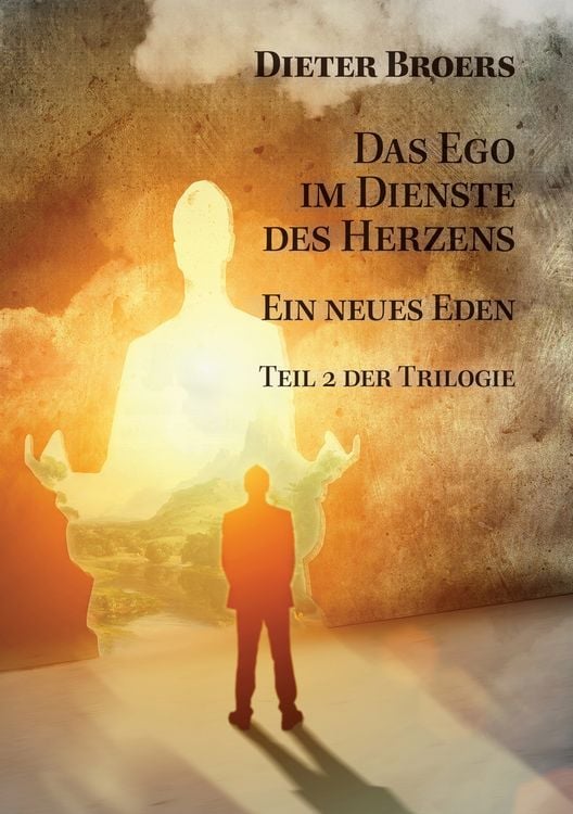 Produktbild: Das Ego im Dienste des Herzens: Ein neues Eden