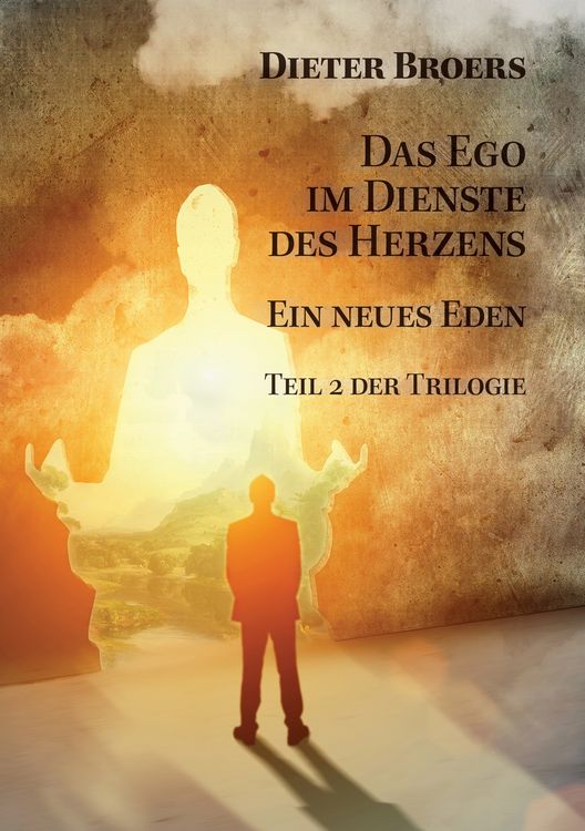 Produktbild: Das Ego im Dienste des Herzens: Ein neues Eden