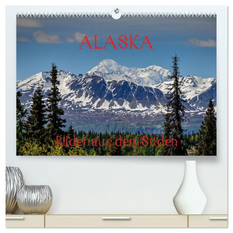 Produktbild: ALASKA - Bilder aus dem S&uuml;den (hochwertiger Premium Wandkalender 2026 DIN A2 quer), Kunstdruck in Hochglanz