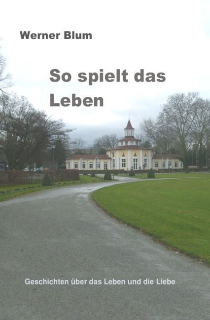 Produktbild: Geschichten von Werner Blum / Band 3 - So spielt das Leben