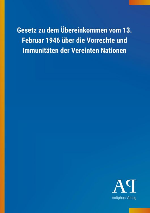 Produktbild: Gesetz zu dem &Uuml;bereinkommen vom 13. Februar 1946 &uuml;ber die Vo