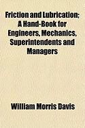 Produktbild: Friction and Lubrication; A Hand-Book for Engineers, Mechanics, Superintendents and Managers