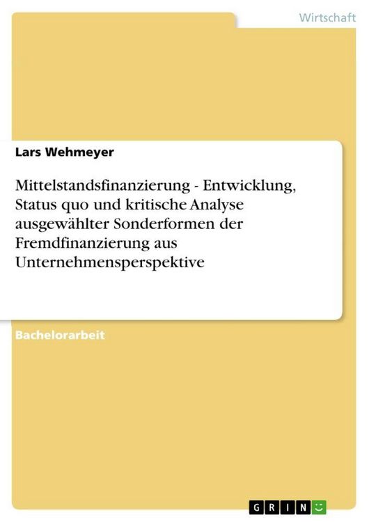 Produktbild: Mittelstandsfinanzierung - Entwicklung, Status quo und kritische Analyse ausgew&auml;hlter Sonderformen der Fremdfinanzierung aus Unternehmensperspektive