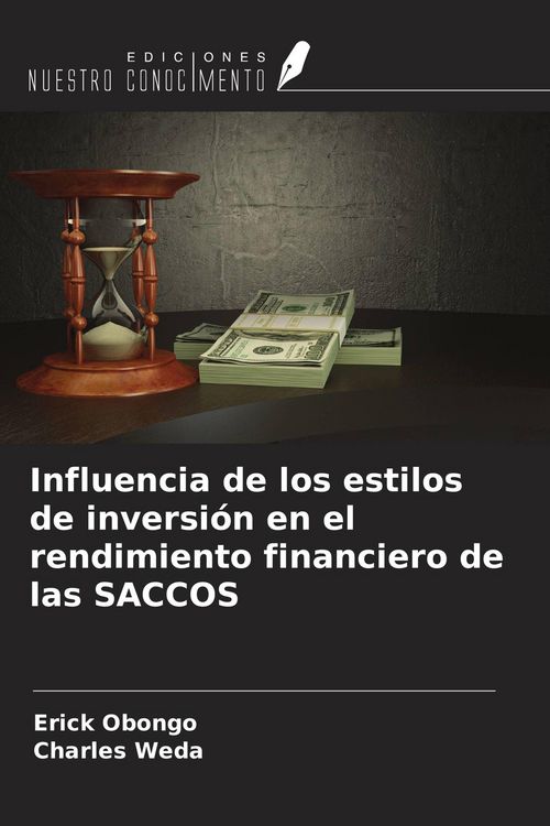 Produktbild: Influencia de los estilos de inversi&oacute;n en el rendimiento financiero de las SACCOS