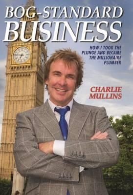Produktbild: Bog-Standard Business - How I took the plunge and became the Millionaire Plumber