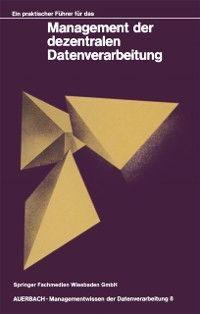 Produktbild: Ein praktischer F&uuml;hrer f&uuml;r das Management der dezentralen Datenverarbeitung