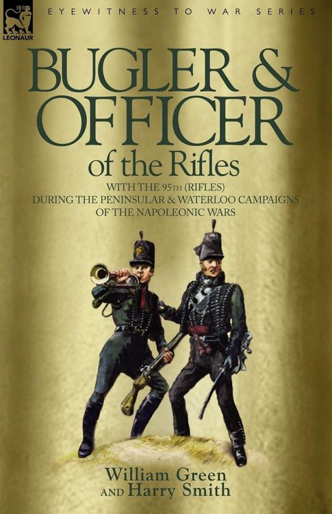Produktbild: Bugler & Officer of the Rifles-With the 95th Rifles During the Peninsular & Waterloo Campaigns of the Napoleonic Wars