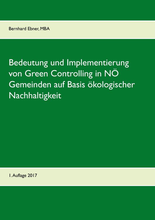 Produktbild: Bedeutung und Implementierung von Green Controlling in N&Ouml; Gemeinden auf Basis &ouml;kologischer Nachhaltigkeit