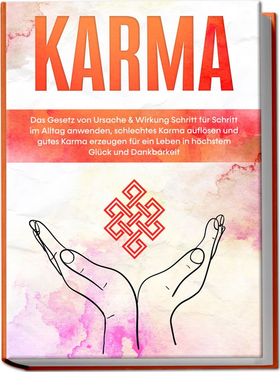 Produktbild: Karma: Das Gesetz von Ursache & Wirkung Schritt f&uuml;r Schritt im Alltag anwenden,