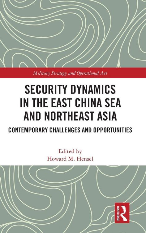 Produktbild: Security Dynamics in the East China Sea and Northeast Asia