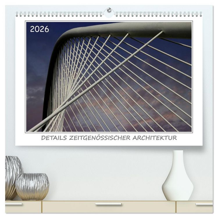 Produktbild: Details zeitgen&ouml;ssischer Architektur (hochwertiger Premium Wandkalender 2026 DIN A2 quer), Kunstdruck in Hochglanz