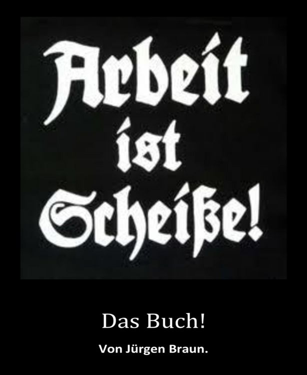 Produktbild: (Unfreie) Arbeit ist Schei&szlig;e!