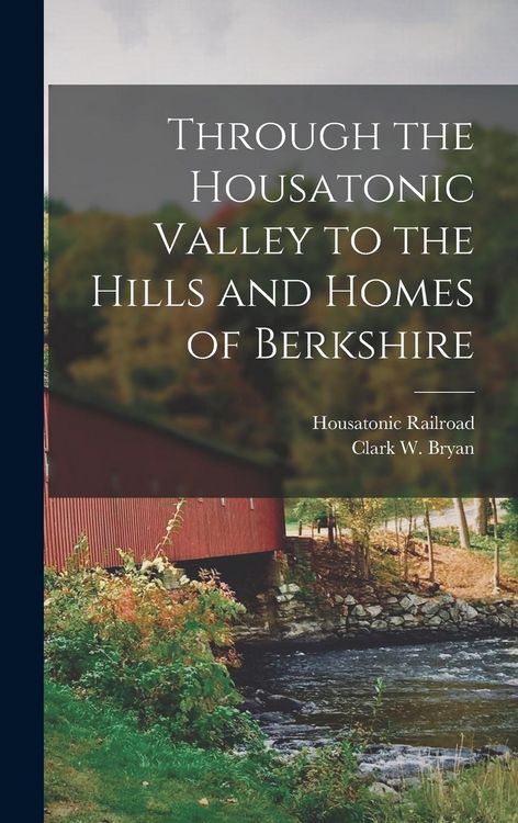 Produktbild: Through the Housatonic Valley to the Hills and Homes of Berkshire