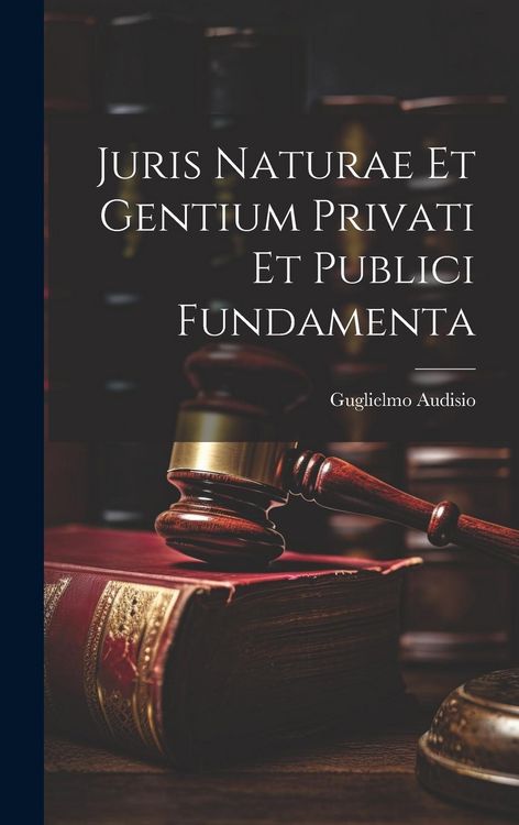 Produktbild: Juris Naturae et Gentium Privati et Publici Fundamenta