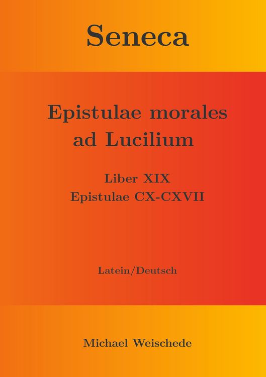 Produktbild: Seneca - Epistulae morales ad Lucilium - Liber XIX Epistulae CX-CXVII