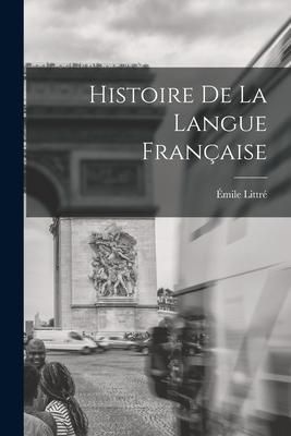 Produktbild: Histoire De La Langue Fran&ccedil;aise