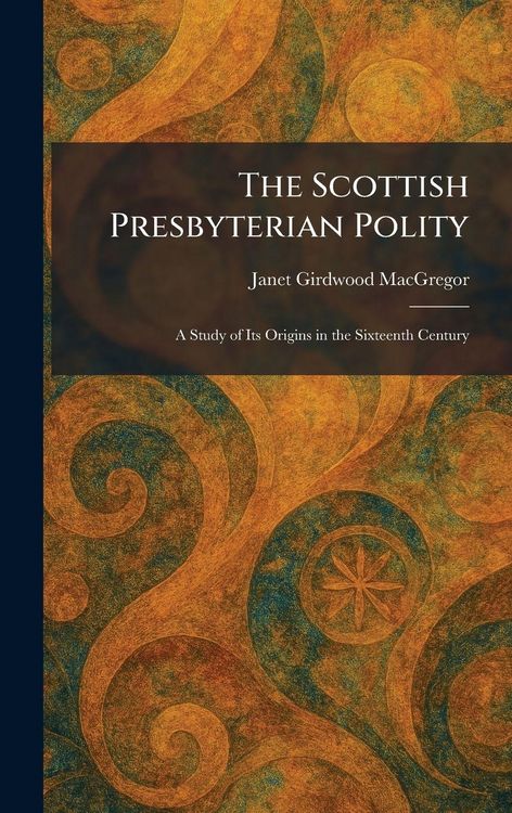 Produktbild: The Scottish Presbyterian Polity