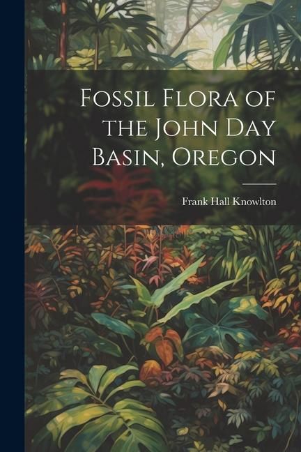 Produktbild: Fossil Flora of the John Day Basin, Oregon