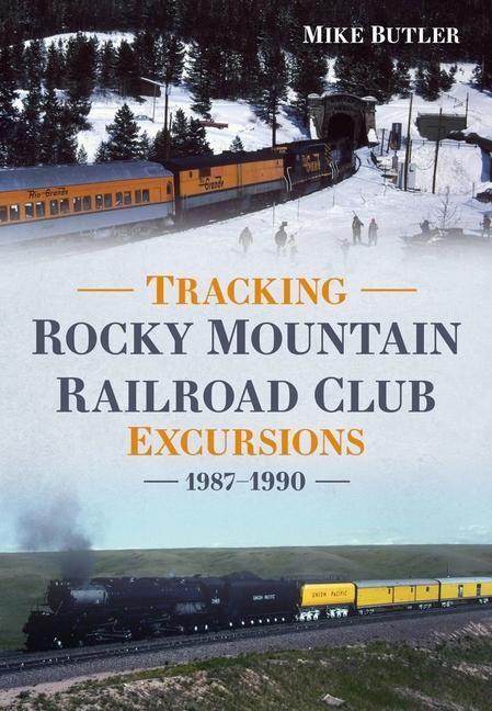 Produktbild: Tracking Rocky Mountain Railroad Club Excursions 1987-1990