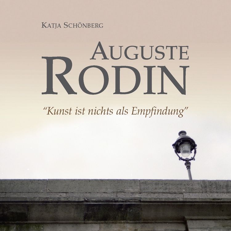 Produktbild: Auguste Rodin - "Kunst ist nichts als Empfindung"