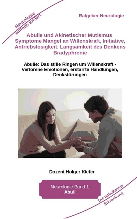 Produktbild: Abulie und Akinetischer Mutismus Symptome Mangel an Willenskraft Initiative Antriebslosigkeit Langsamkeit des Denkens Bradyphrenie Sprachprobleme