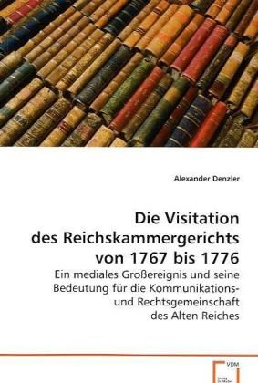Produktbild: Denzler Alexander: Die Visitation des Reichskammergerichts v