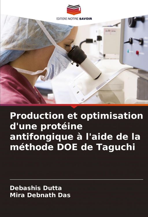 Produktbild: Production et optimisation d'une prot&eacute;ine antifongique &agrave; l'aide de la m&eacute;thode DOE de Taguchi
