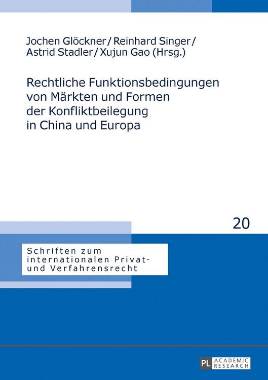 Produktbild: Rechtliche Funktionsbedingungen von M&auml;rkten und Formen der Konfliktbeilegung in China und Europa