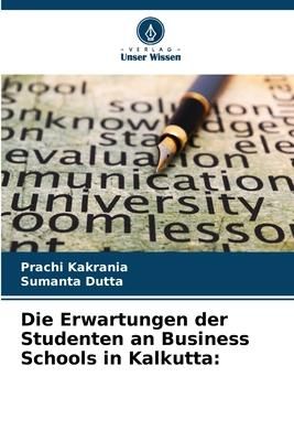 Produktbild: Die Erwartungen der Studenten an Business Schools in Kalkutta: