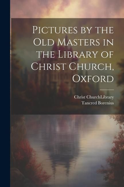 Produktbild: Pictures by the Old Masters in the Library of Christ Church, Oxford