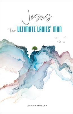 Produktbild: Jesus, the Ultimate Ladies' Man