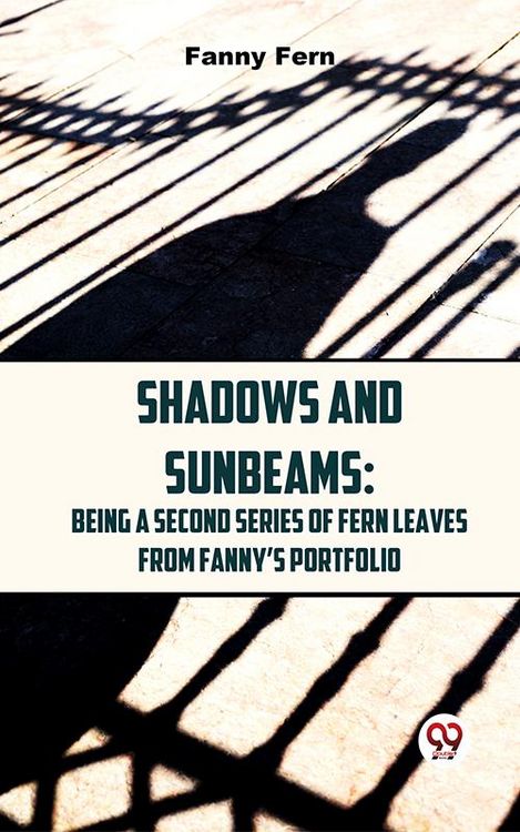Produktbild: Shadows And Sunbeams: Being A Second Series Of Fern Leaves From Fanny'S Portfolio.