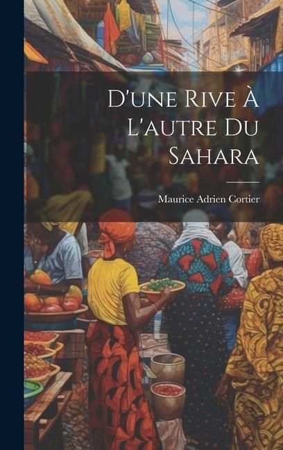 Produktbild: D'une Rive &Agrave; L'autre Du Sahara