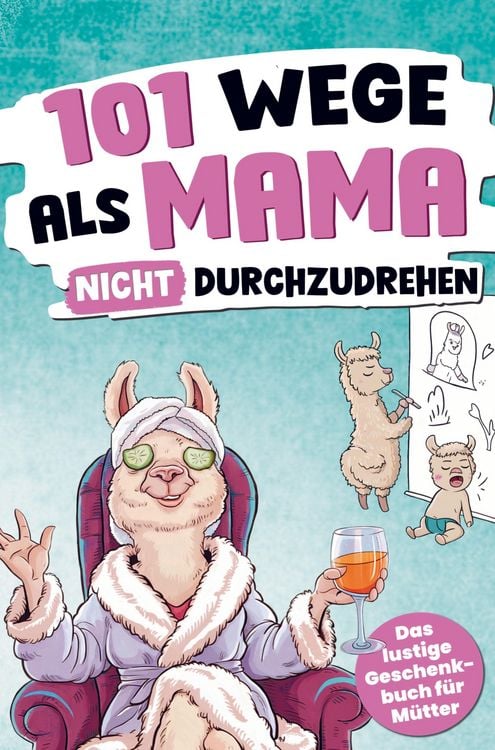 Produktbild: 101 Wege, als Mama nicht durchzudrehen