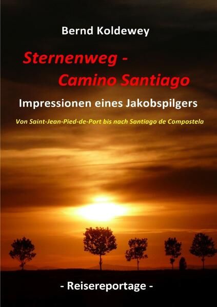 Produktbild: Sternenweg - Camino Santiago - Impressionen eines Jakobspilgers