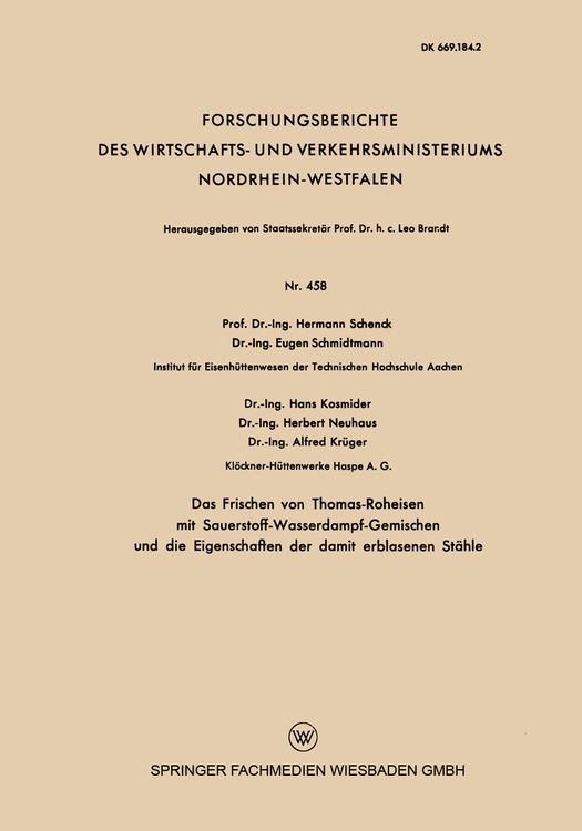 Produktbild: Das Frischen von Thomas-Roheisen mit Sauerstoff-Wasserdampf-Gemischen und die Eigenschaften der damit erblasenen St&auml;hle