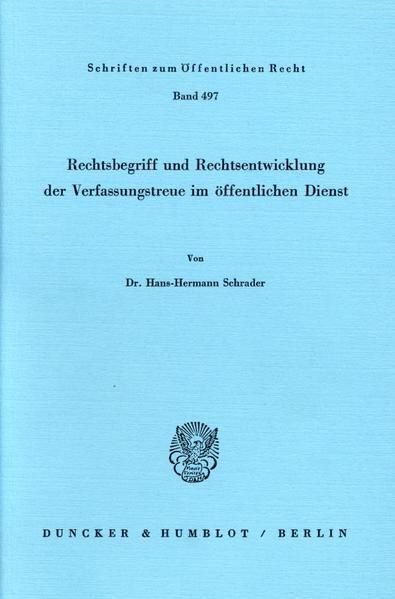 Produktbild: Rechtsbegriff und Rechtsentwicklung der Verfassungstreue im &ouml;ffentlichen Dienst.
