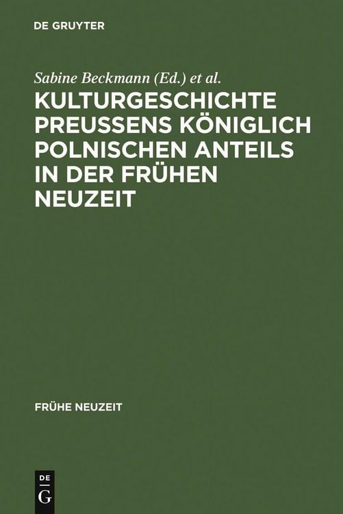 Produktbild: Kulturgeschichte Preu&szlig;ens k&ouml;niglich polnischen Anteils in der Fr&uuml;hen Neuzeit