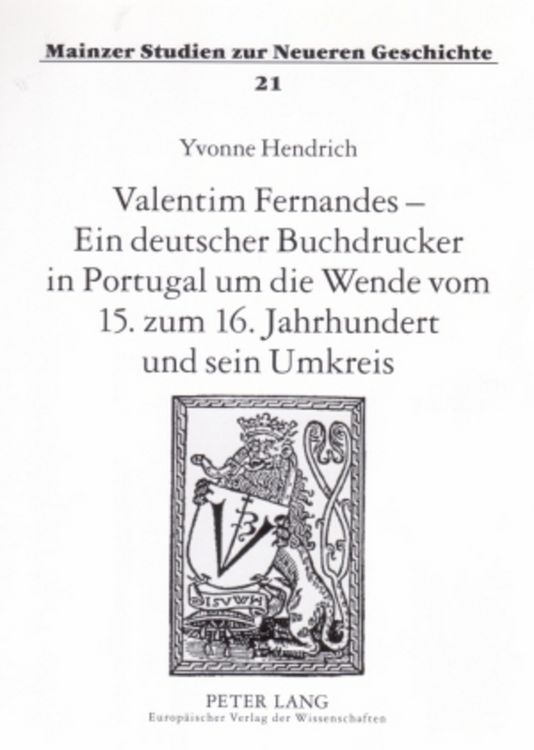 Produktbild: Valentim Fernandes &ndash; Ein deutscher Buchdrucker in Portugal um die Wende vom 15. zum 16. Jahrhundert und sein Umkreis
