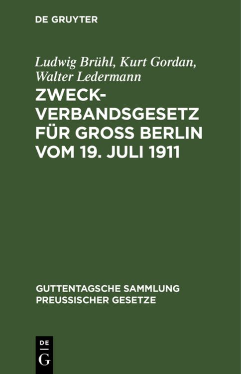 Produktbild: Zweckverbandsgesetz f&uuml;r Gro&szlig; Berlin vom 19. Juli 1911