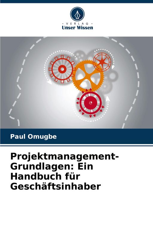 Produktbild: Projektmanagement-Grundlagen: Ein Handbuch f&uuml;r Gesch&auml;ftsinhaber
