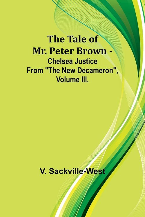 Produktbild: The Tale Of Mr. Peter Brown - Chelsea Justice From "The New Decameron", Volume III.