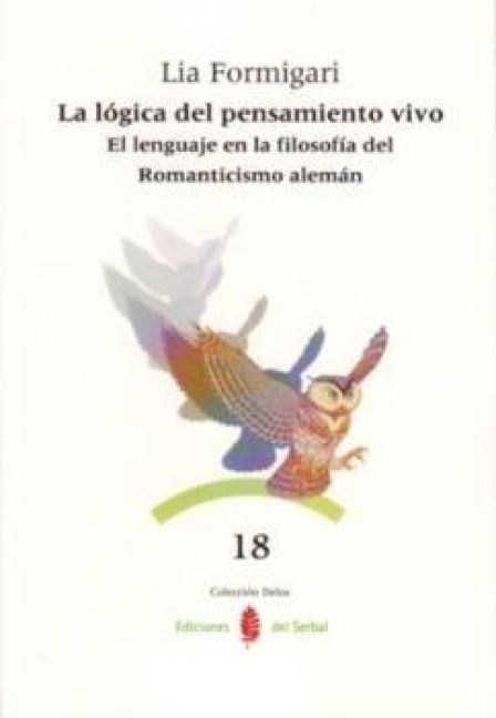 Produktbild: La l&oacute;gica del pensamiento vivo : el lenguaje en la filosof&iacute;a del romanticismo alem&aacute;n