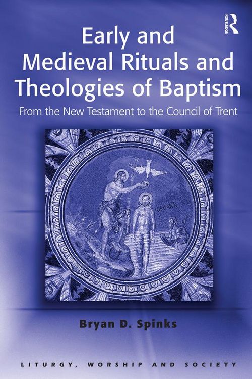 Produktbild: Early and Medieval Rituals and Theologies of Baptism