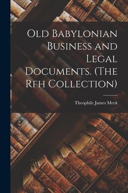 Produktbild: Old Babylonian Business and Legal Documents. (The Rfh Collection)