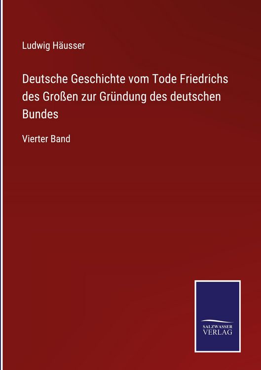 Produktbild: Deutsche Geschichte vom Tode Friedrichs des Gro&szlig;en zur Gr&uuml;ndung des deutschen Bundes