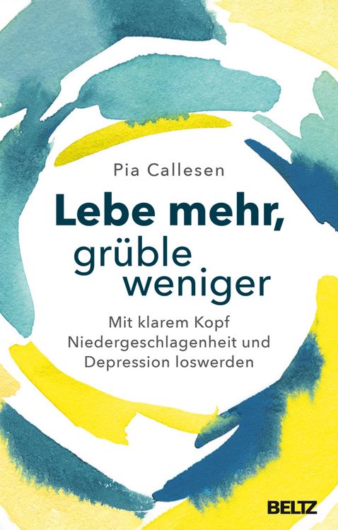 Produktbild: Lebe mehr, gr&uuml;ble weniger